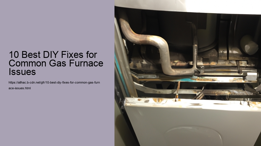 10 Best DIY Fixes for Common Gas Furnace Issues