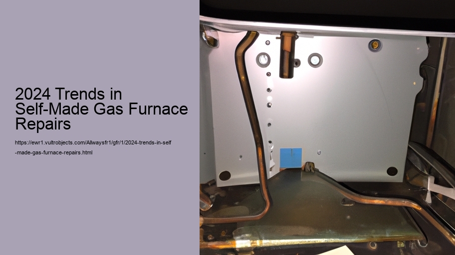 2024 Trends in Self-Made Gas Furnace Repairs