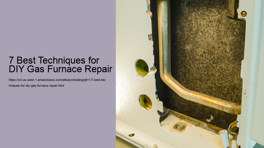 7 Best Techniques for DIY Gas Furnace Repair