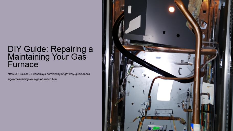 DIY Guide: Repairing a Maintaining Your Gas Furnace