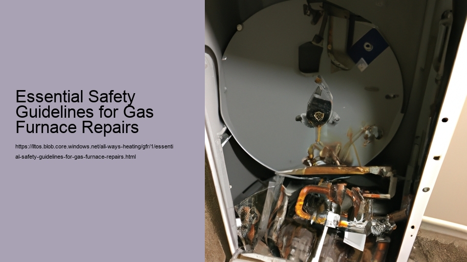 Essential Safety Guidelines for Gas Furnace Repairs
