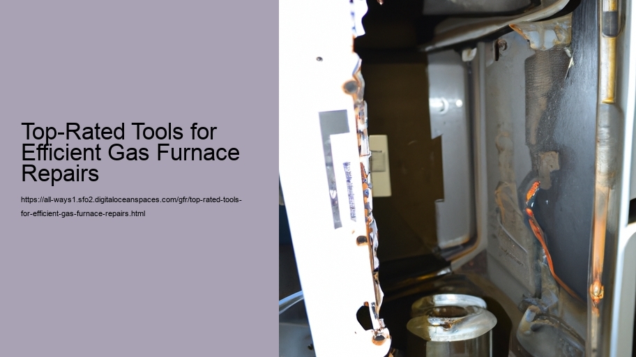 Top-Rated Tools for Efficient Gas Furnace Repairs
