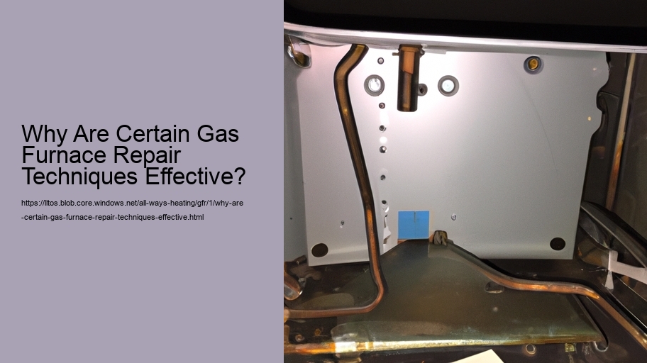 Why Are Certain Gas Furnace Repair Techniques Effective?