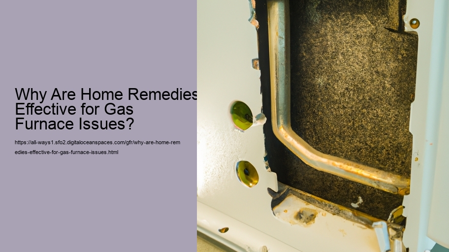 Why Are Home Remedies Effective for Gas Furnace Issues?
